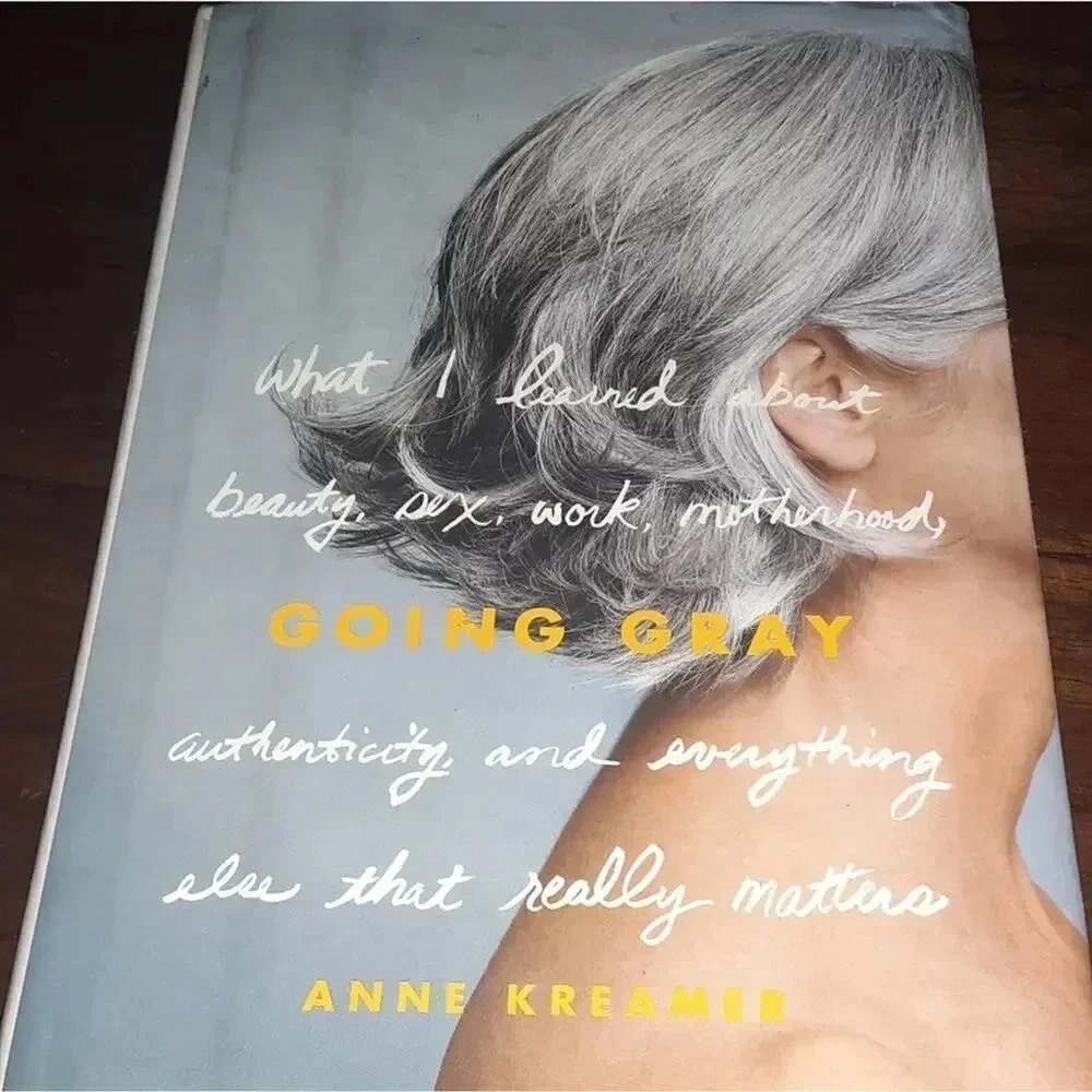"Going Gray" by Anne Kreamer